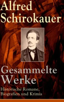 Gesammelte Werke: Historische Romane, Biografien und Krimis