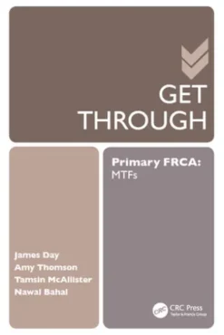 Get Through Primary FRCA: MTFs