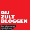 Gij zult bloggen!