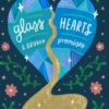 Glass Hearts & Broken Promises