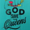 God Save the Queens
