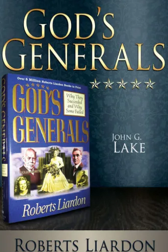 God's Generals: John G. Lake
