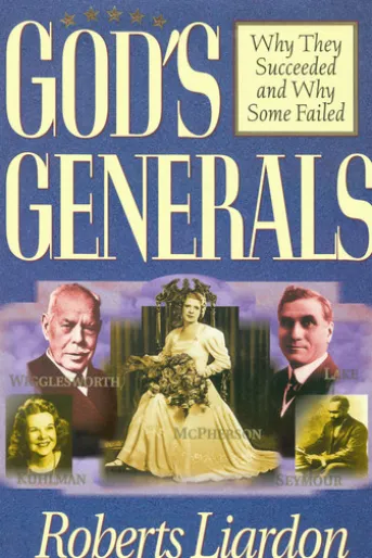 God's Generals: Why They Succeeded and Why Some Failed