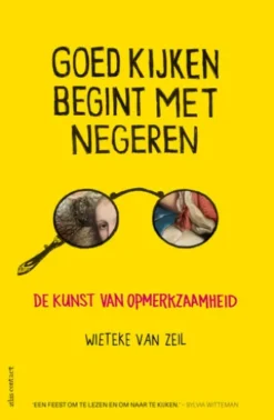Goed kijken begint met negeren