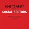 Good To Great And The Social Sectors