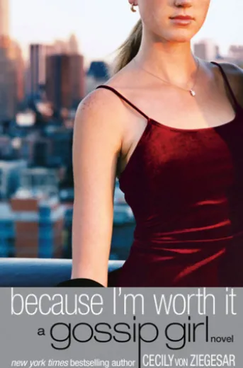 Gossip Girl: Because I'm Worth it