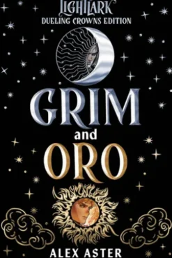 Grim and Oro: Dueling Crowns Edition (A Lightlark Saga Deluxe Companion Book)