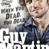 Guy Martin: When You Dead, You Dead