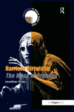 Harrison Birtwistle: The Mask of Orpheus