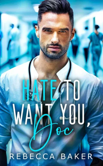 Hate to want you, Doc