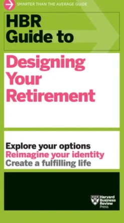 HBR Guide to Designing Your Retirement