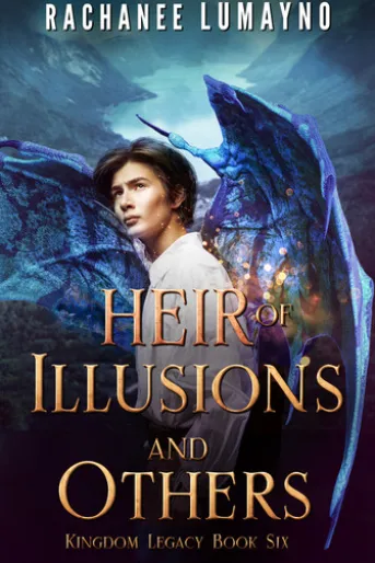 Heir of Illusions and Others (The Kingdom Legacy Series: Book 6)