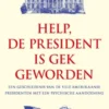 Help, de president is gek geworden