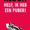 Help, ik heb een puber!