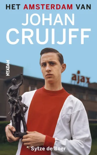 Het Amsterdam van Johan Cruijff