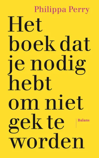 Het boek dat je nodig hebt om niet gek te worden