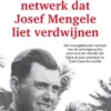 Het geheime netwerk dat Josef Mengele liet verdwijnen