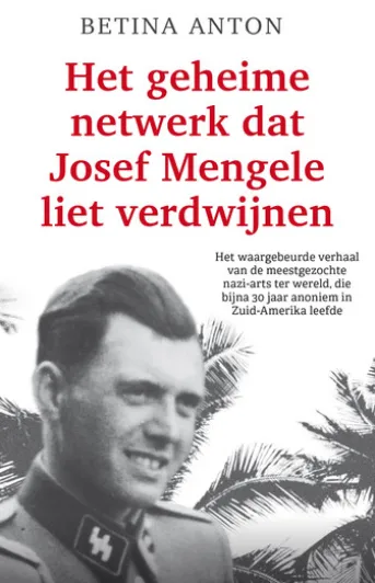 Het geheime netwerk dat Josef Mengele liet verdwijnen