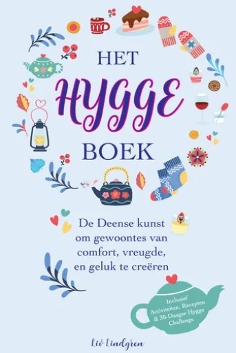 Het Hygge Boek: De Deense kunst om gewoontes van comfort, vreugde en geluk te creëren (inclusief activiteiten, recepten & 30-daagse Hygge Challenge)
