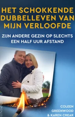 Het schokkende dubbelleven van mijn verloofde