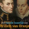 Het tweede huwelijk van Willem van Oranje