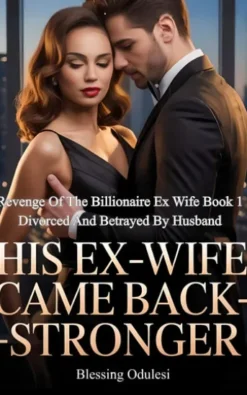 His Ex Wife Came Back Stronger