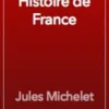 Histoire de France Tomes 1 à 19