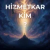 Hizmetkar Kim?