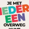 Hoe je met iedereen overweg kunt