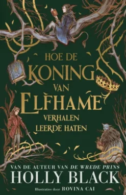 Hoe de koning van Elfhame verhalen leerde haten