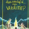 Hoe overleef ik mijn vakantie?