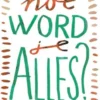 Hoe word je ALLES?
