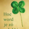 Hoe word je zó gelukkig