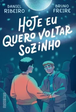 Hoje eu quero voltar sozinho vol. 1