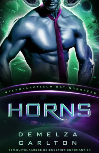 Horns: Een Buitenaardse Sciencefictionromantiek (Intergalactisch Datingbureau)
