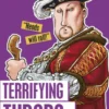 Horrible Histories: Terrifying Tudors