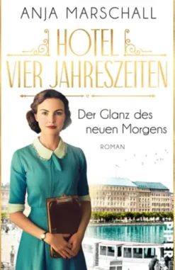 Hotel Vier Jahreszeiten – Der Glanz des neuen Morgens