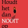 Houdt het dan nooit op