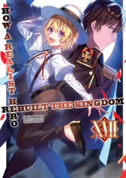 How a Realist Hero Rebuilt the Kingdom: Volume 17