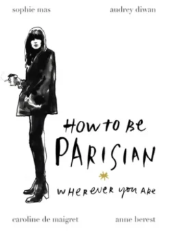 How To Be Parisian