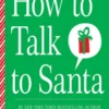 How to Talk to Santa