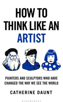 How To Think Like an Artist