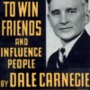 How to Win Friends and Influence People