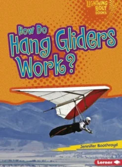 How Do Hang Gliders Work?