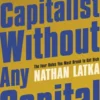 How to Be a Capitalist Without Any Capital