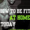 How to Be Fit at Home