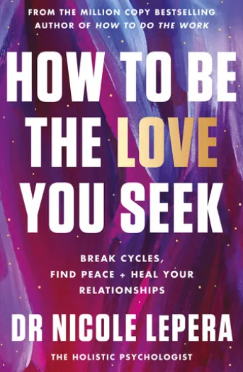 How to Be the Love You Seek