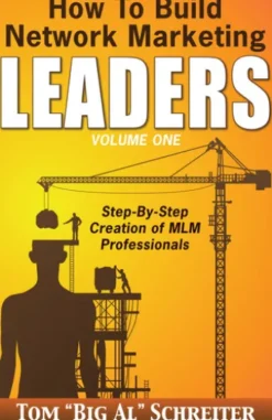 How to Build Network Marketing Leaders Volume One