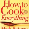 How to Cook Everything—Completely Revised Twentieth Anniversary Edition