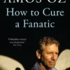 How to Cure a Fanatic